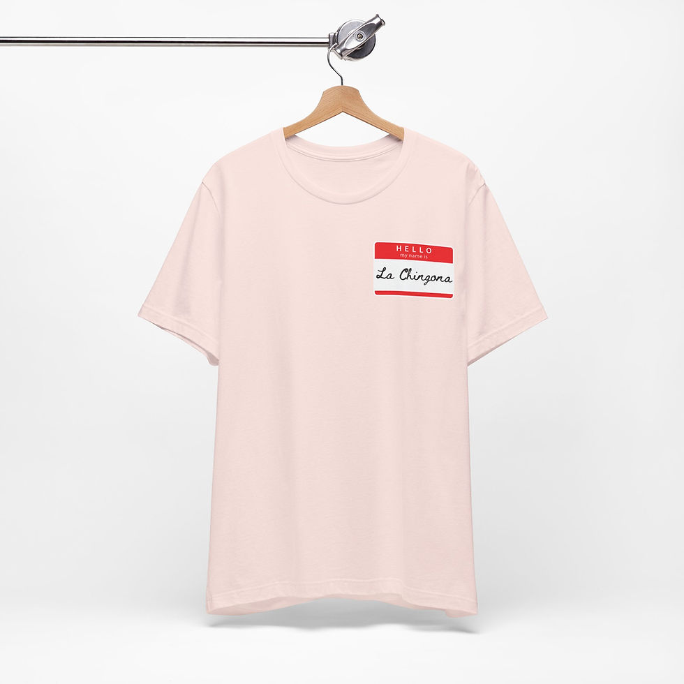 Thumbnail: Hello my name is: La Chingona | TShirt - Unisex Jersey Short Sleeve Tee