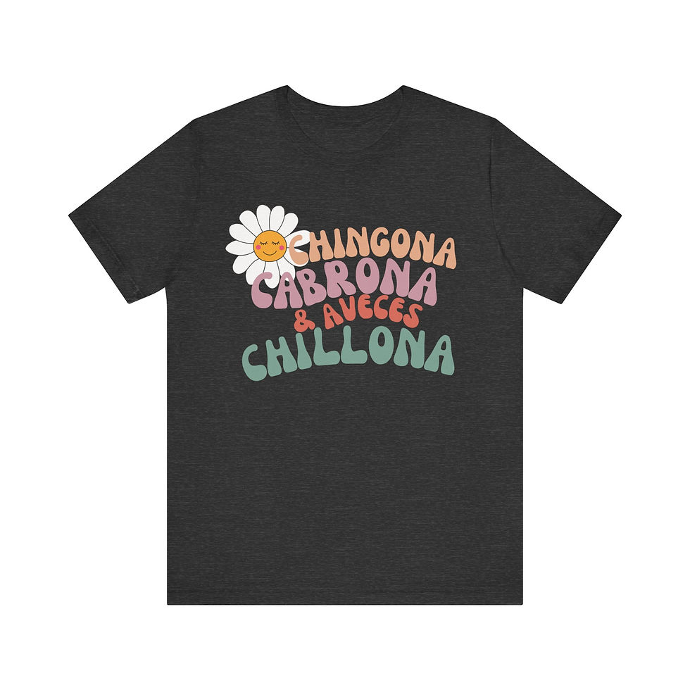 Thumbnail: Chingona, Cabrona, & aveces Chillona TShirt - Unisex Jersey Short Sleeve Tee
