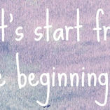 From the beginning... 