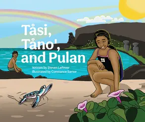 Tåsi, Tåno', and Pulan by Steven Lefever and illustrated by Constance Sartor