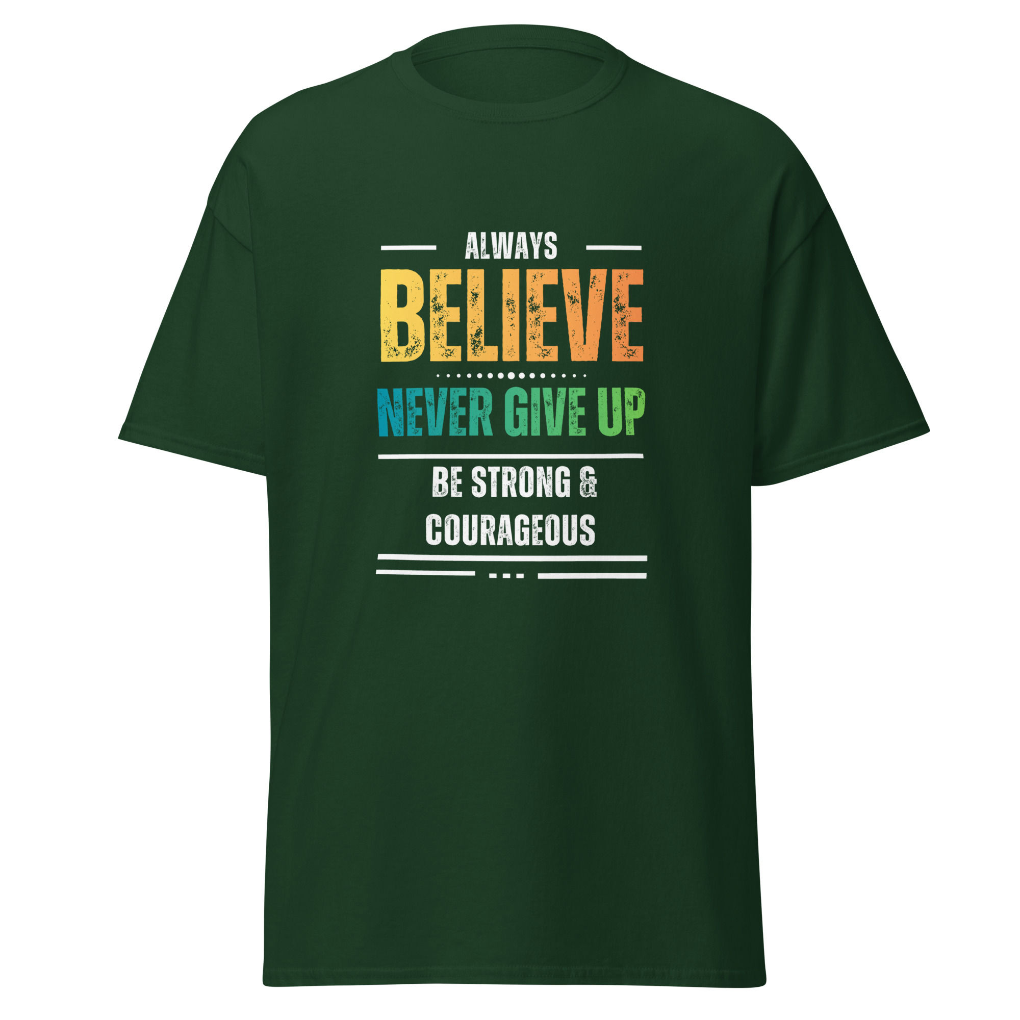 Always Believe Never Give Up Tee