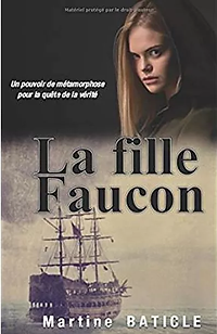 Martine Baticle auteure La Fille Faucon - Fantasy urbaine, métamorphose, pirates, mystère ,