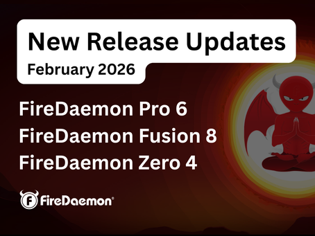 FireDaemon Software Product Update Highlights for February 2026