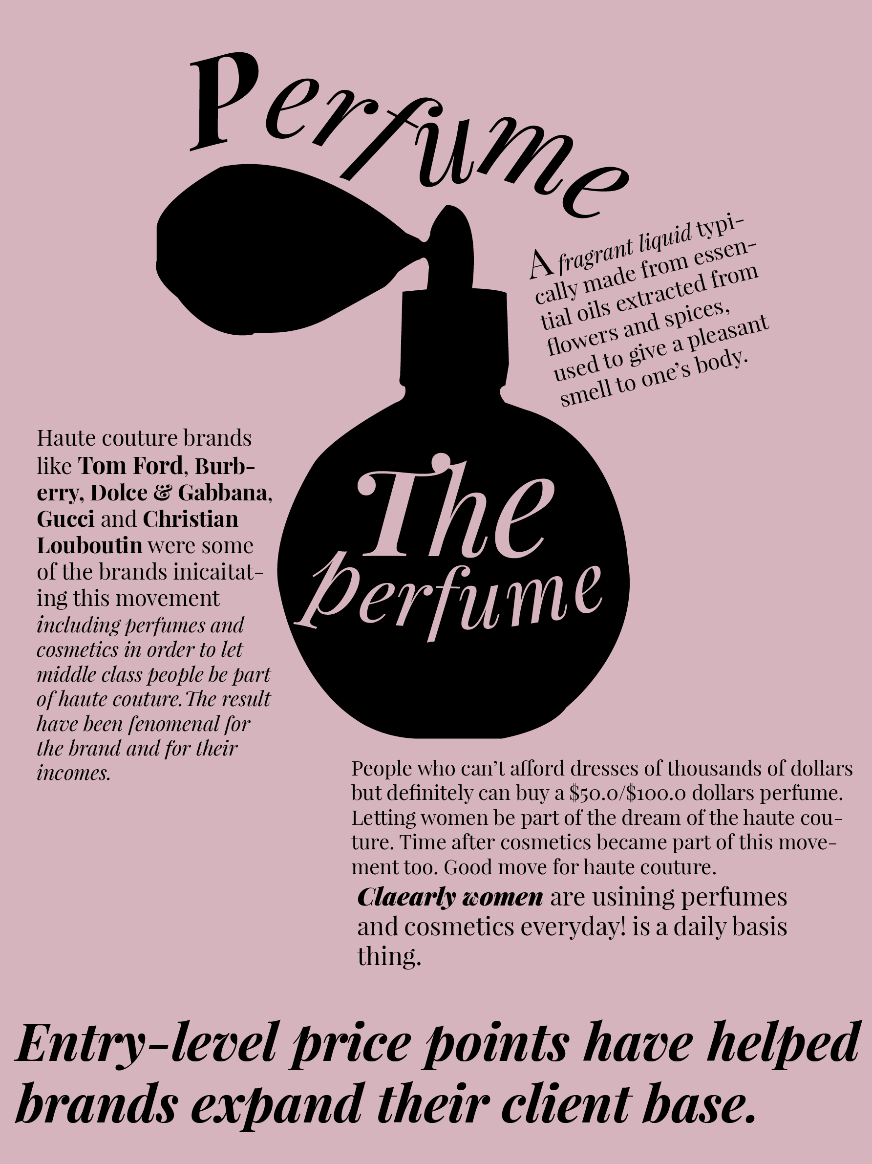 P. Perfume; the product that let middle class be part of haute couture.