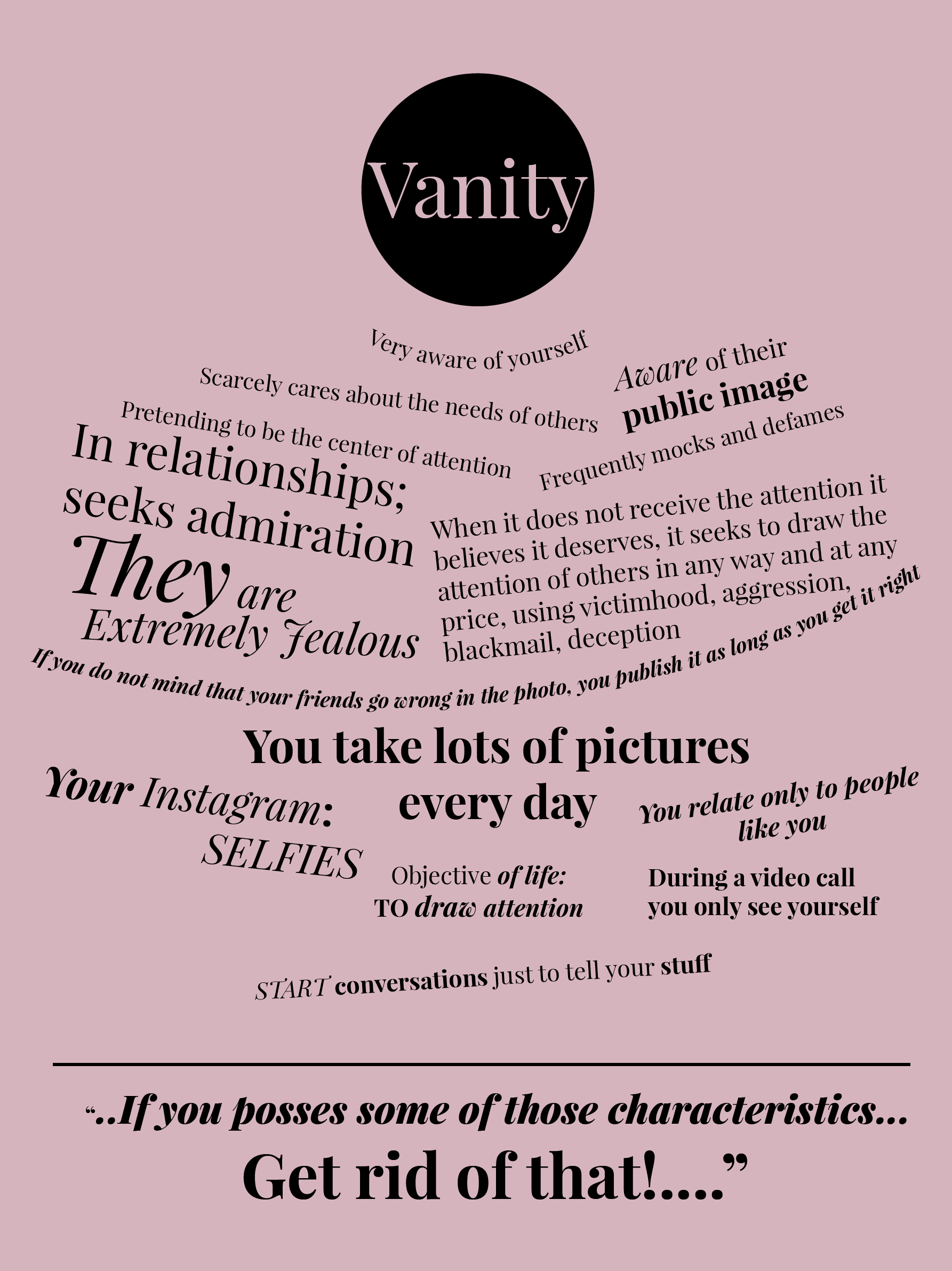 V. Vanity; if you posses one of these characteristics... get rid it now!