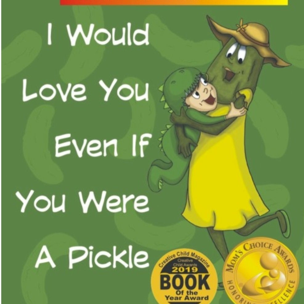 I Would Love You Even If You Were A Pickle Book
