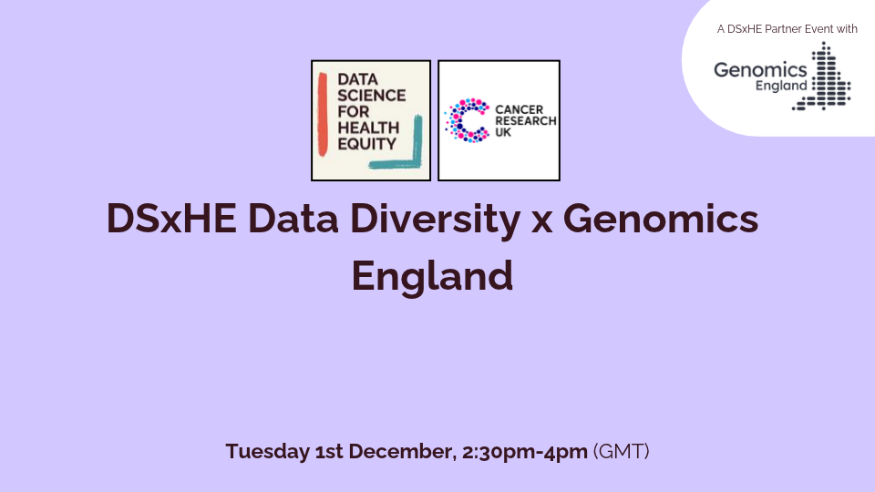 DSxHE Data Diversity Theme X Genomics England