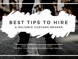 Tips for Hiring A Reliable Custom Broker for Seamless Brokerage Service