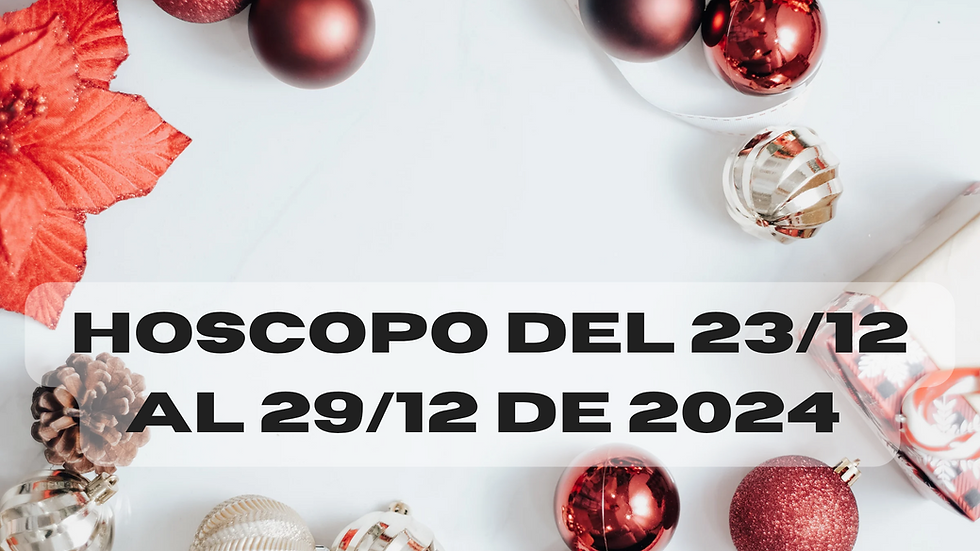 Horóscopo del 23 al 29 de diciembre de 2024