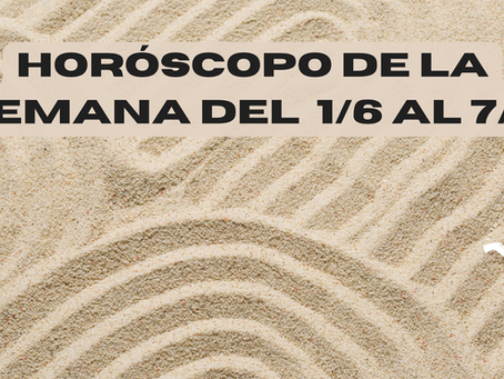 Horóscopo del 1 al 7 de junio de 2026