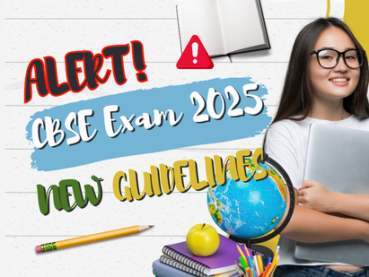 ALERT: NEW  CBSE BOARD EXAM GUIDELINES FOR 2025
