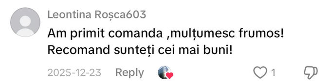 Comentariu pe TikTok: „Am primit comanda ,mulțumesc frumos! Recomand sunteți cei mai buni!”