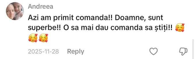 Comentariu pe TikTok: „Azi am primit comanda!! Doamne, sunt superbe!! O sa mai dau comanda sa știți!!”
