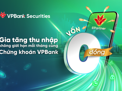 Gia tăng thu nhập từ chứng khoán khi trở thành ePartner của VPBankS