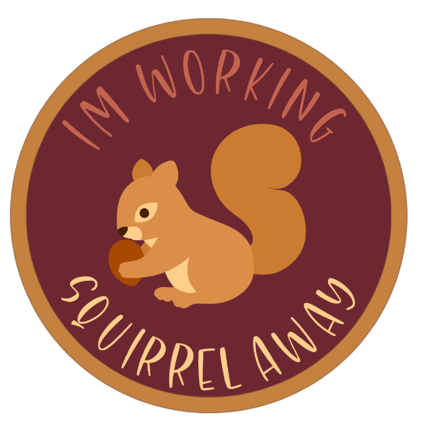 Patch – I’m Working, Squirrel Away