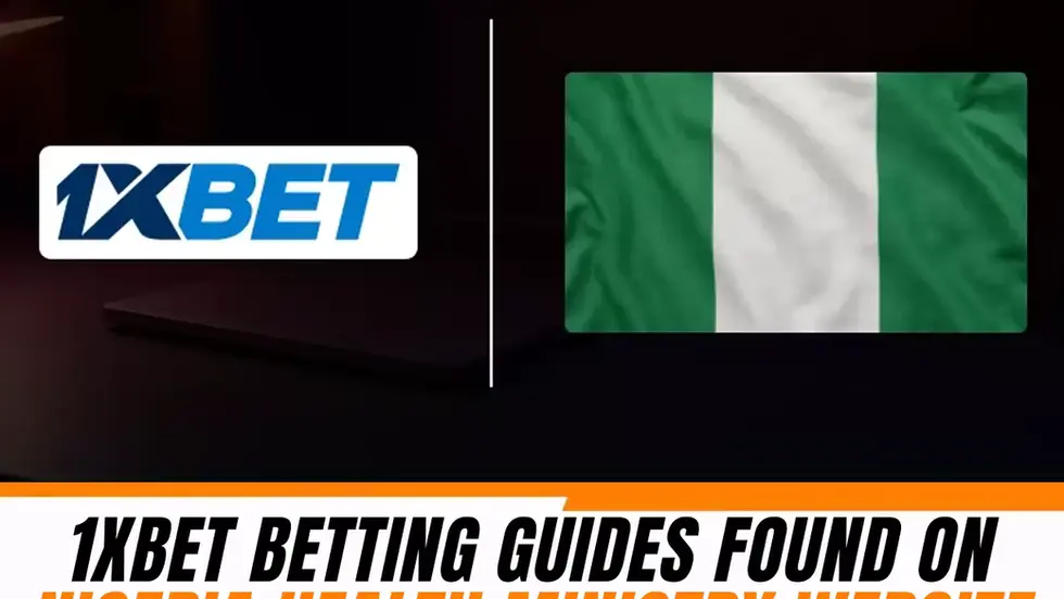 Betting guides mentioning 1xBet published in the press release section of Nigeria’s Federal Ministry of Health website