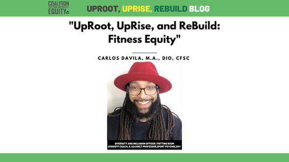 UpRoot, UpRise, and ReBuild: Fitness Equity