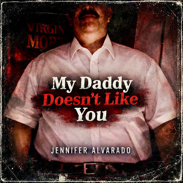 My Daddy Doesn't Like You - FINAL.jpeg