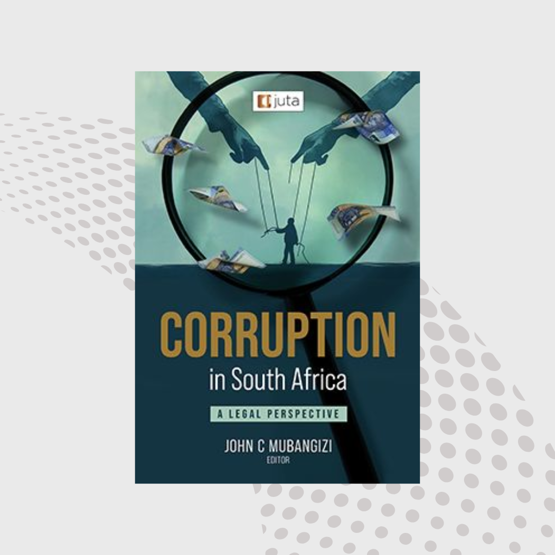 Corruption in South Africa: A Legal Perspective (2024)