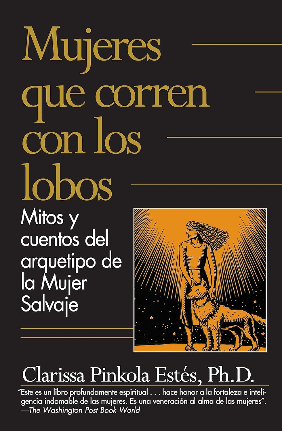"Portada del libro 'Mujeres que Corren con los Lobos' de Clarissa Pinkola Estés, que muestra una ilustración de una mujer corriendo junto a lobos en un paisaje natural."