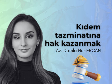 Kıdem Tazminatı Ne Zaman Hak Kazanılır? Yargıtay Kararları Işığında Kapsamlı Rehber