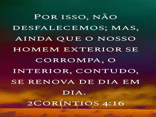 Força Interior em Meio à Deterioração Exterior (2 Coríntios 4:16)