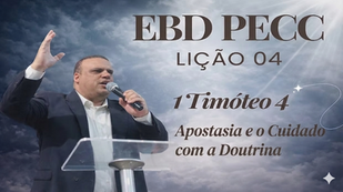 Lição 4 | Apostasia e o Cuidado com a Doutrina | EBD PECC | 2° Trimestre 2026
