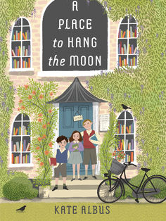 A Place to Hang the Moon 
Kate Albus