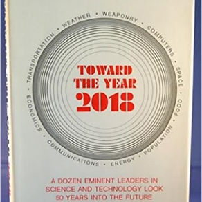 Toward the year 2018: Prediction from 50 years ago.