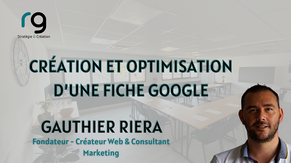 Création et optimisation d'une fiche Google