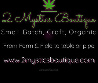 2 Mystics Boutique logo featuring cannabis leaf with text “Small batch, craft, organic — from farm and field to table or pipe