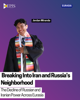 Breaking Into Iran and Russia’s Neighborhood