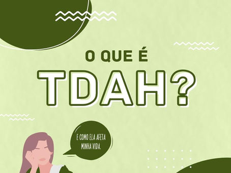 ✨ **O que é TDAH e como ele afeta a vida do adulto?** ✨