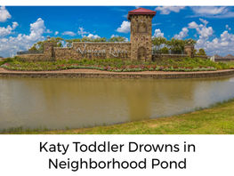 Katy Toddler Drowns in Neighborhood Lake