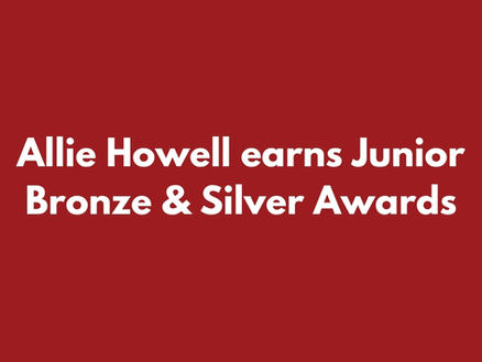 Allie Howell earns Junior Bronze and Silver Awards