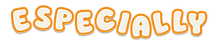 Especially Font
