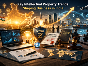 Key Intellectual Property Trends Shaping India Business
