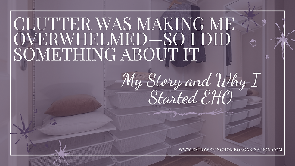 clutter made me overwhelmed