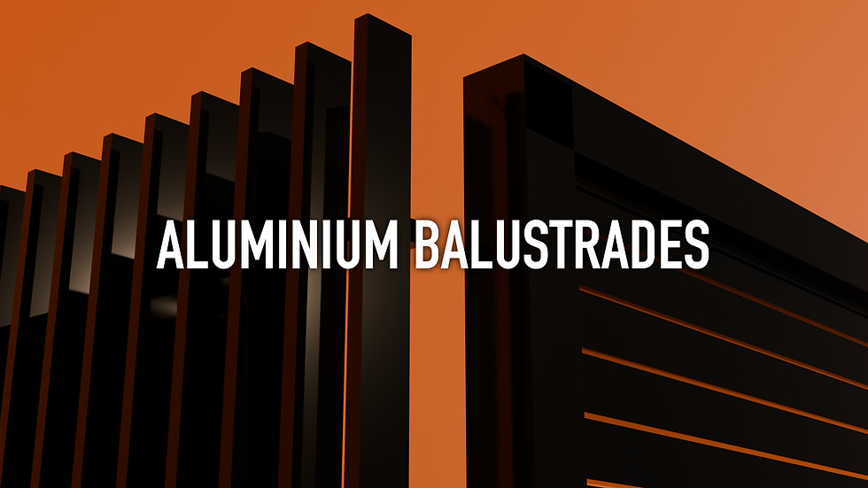 ALUMINIUM BALUSTRADES