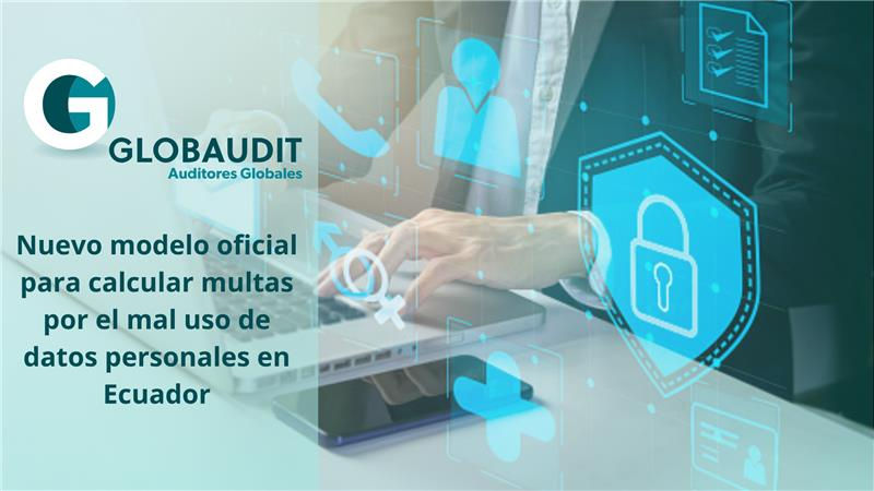 Nuevo modelo oficial para calcular multas por el mal uso de datos personales en Ecuador