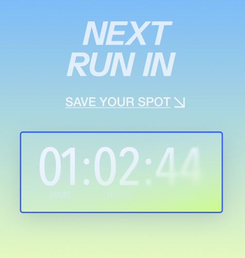 Box that says “Next run in 01:02:44. Save your spot.”