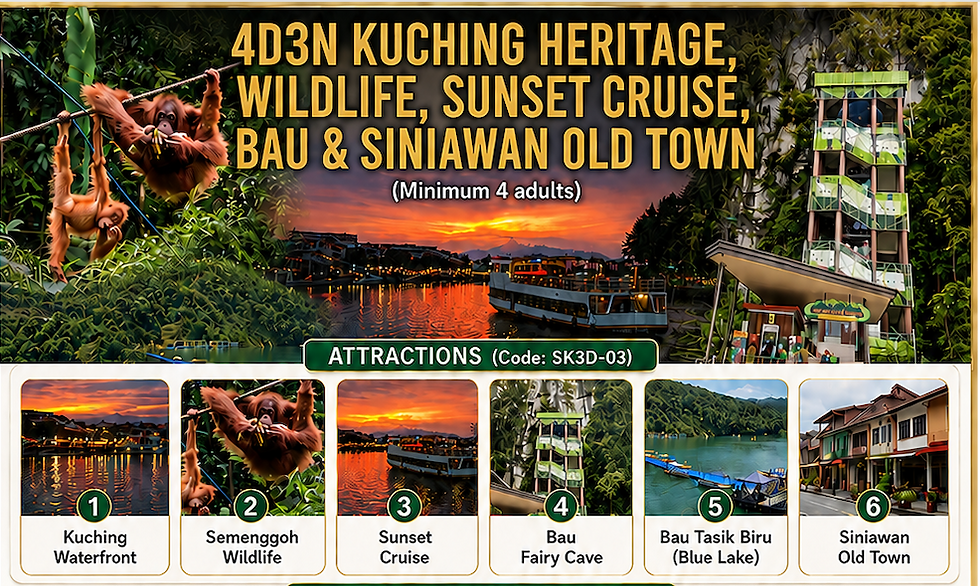 4D3N Kuching Heritage, Wildlife, Sunset Cruise, Bau & Siniawan Old Town
