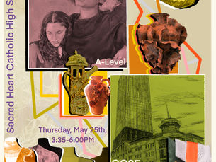 A - Level and GCSE Art Exhibition Thursday May 25th