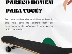 Pareço homem para você?