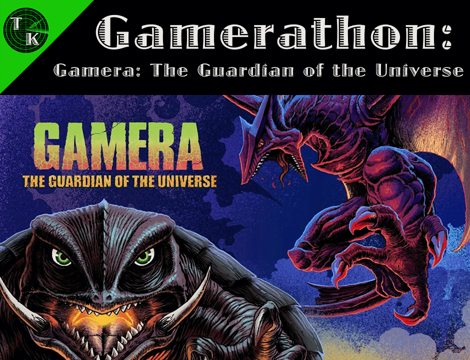 Gamerathon: Gamera: Guardian Of The Universe