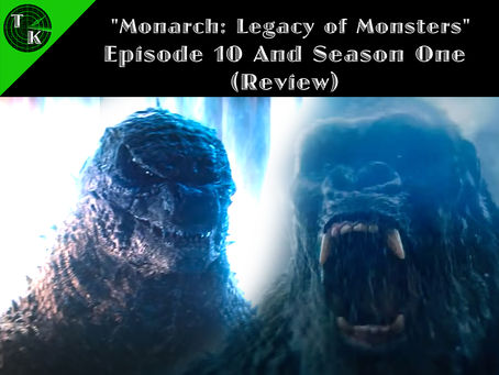 "Monarch: Legacy Of Monsters" Episode 10 And Season One (Review)
