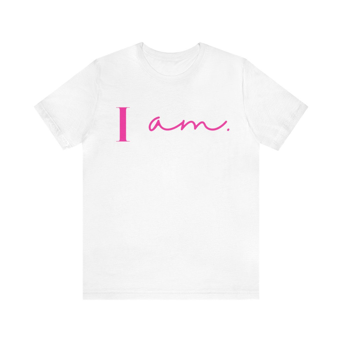 "I am." Tee - Magenta