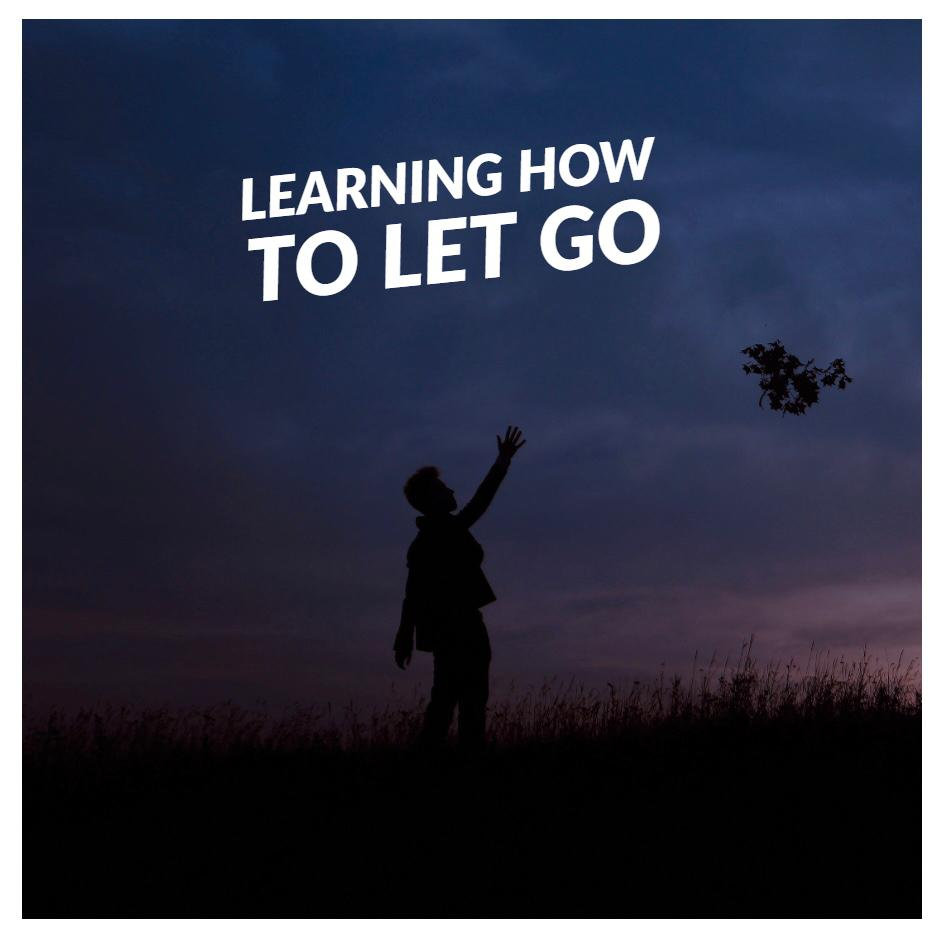 Learning How To Let Go