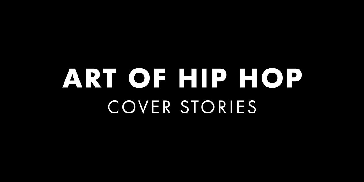 Art of Hip Hop | Cover Stories