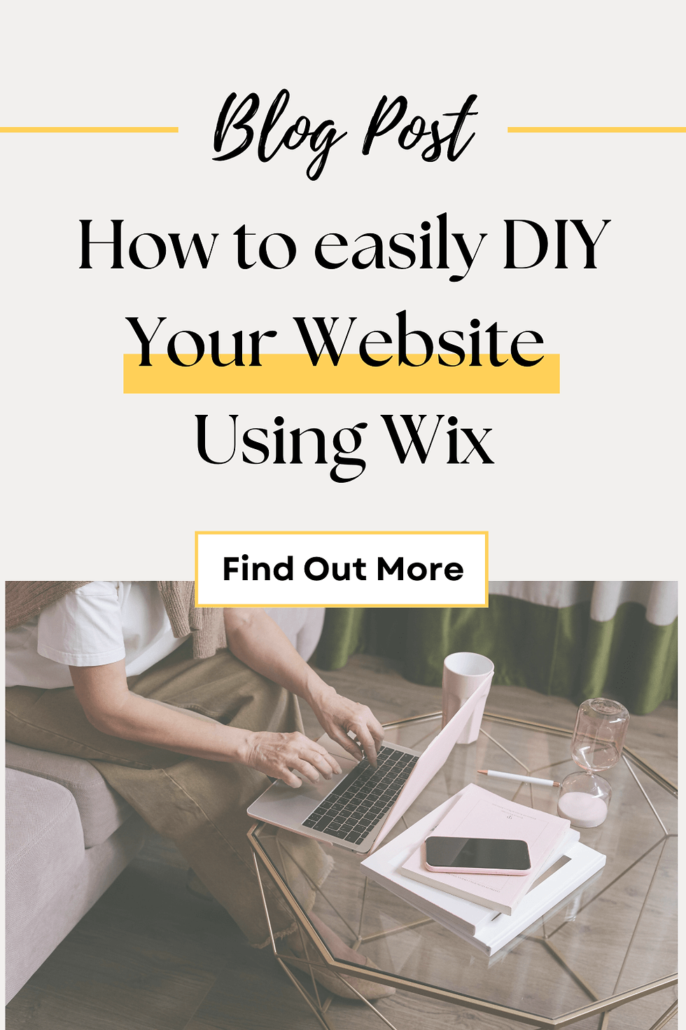 Pinterest pin: How to easily DIY your website using Wix. Image of lady typing on a laptop